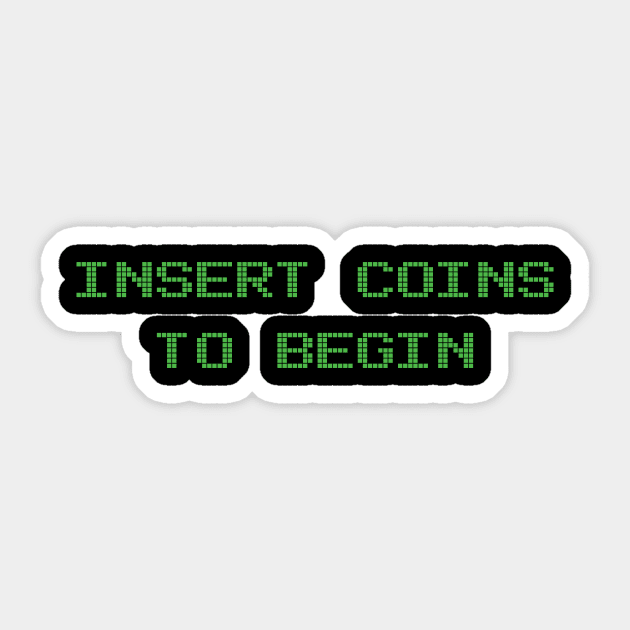 Retro Video Games Insert Coins to Begin Sticker by Tees_N_Stuff